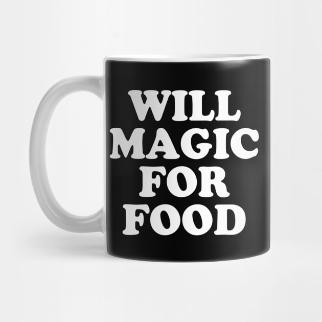 Will Magic For Food by bigbadrobot